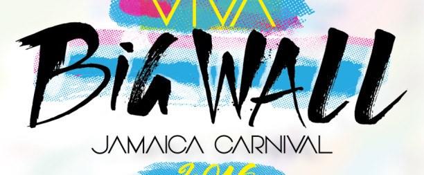 Big Wall 2016 – VIVA – Jamaica Carnival Weekend