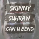 Skinny Fabulous X Travis World X Suh Raw – Can You Bend (Stink Waist Riddim) | Soca 2026